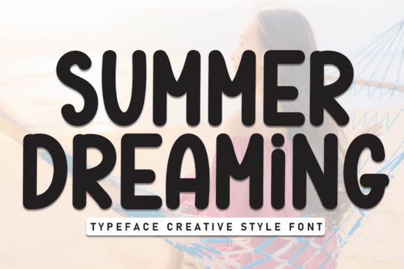 Summer Dreaming: The Perfect Display Font for Summer Campaigns